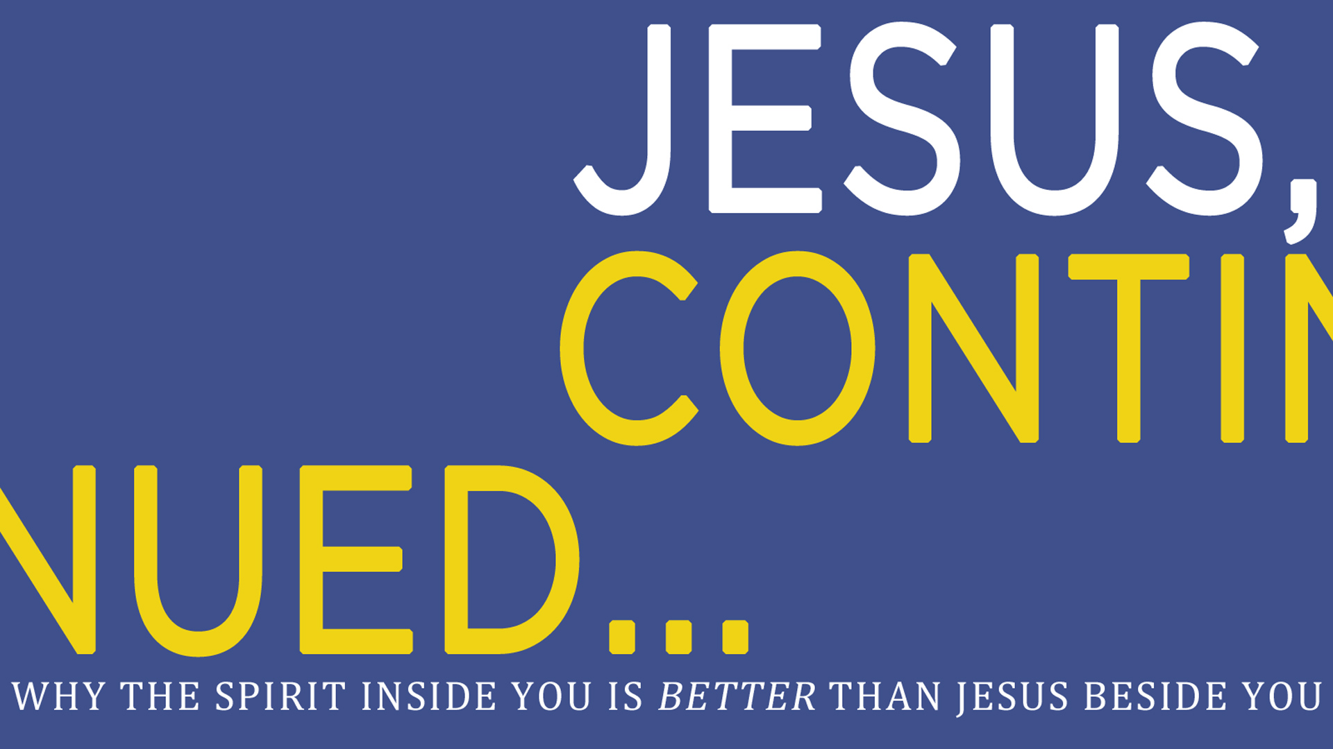 Jesus Continued