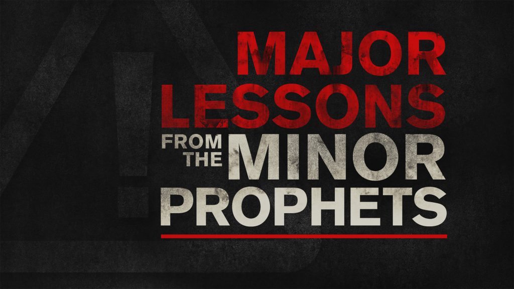 Major Lessons from the Minor Prophets