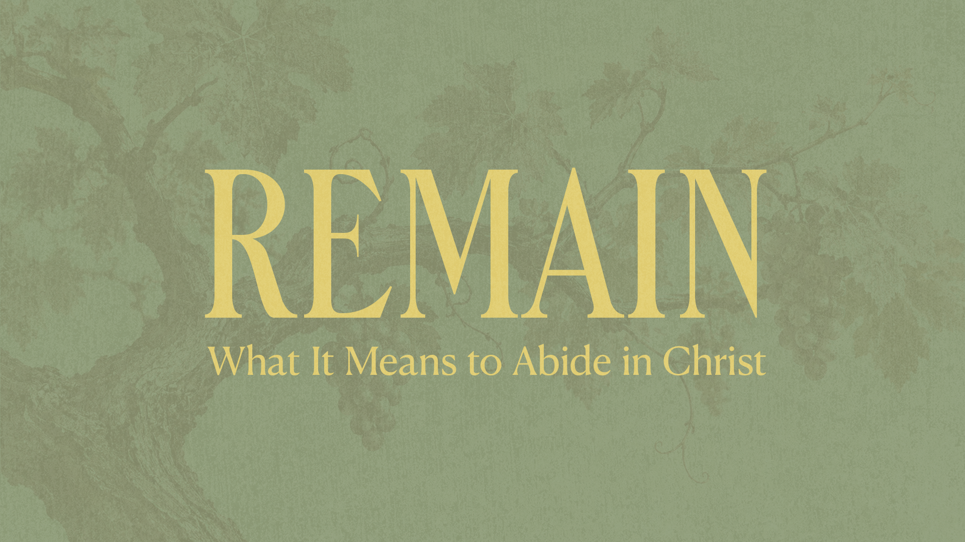 Remaining Means Loving- John 15:12-17
