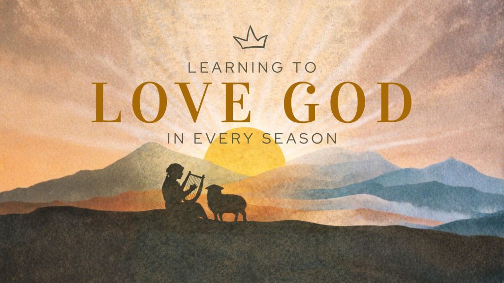 Loving God When All Seems Lost – 1 Samuel 30:1-20