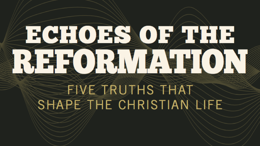 Echoes of the Reformation