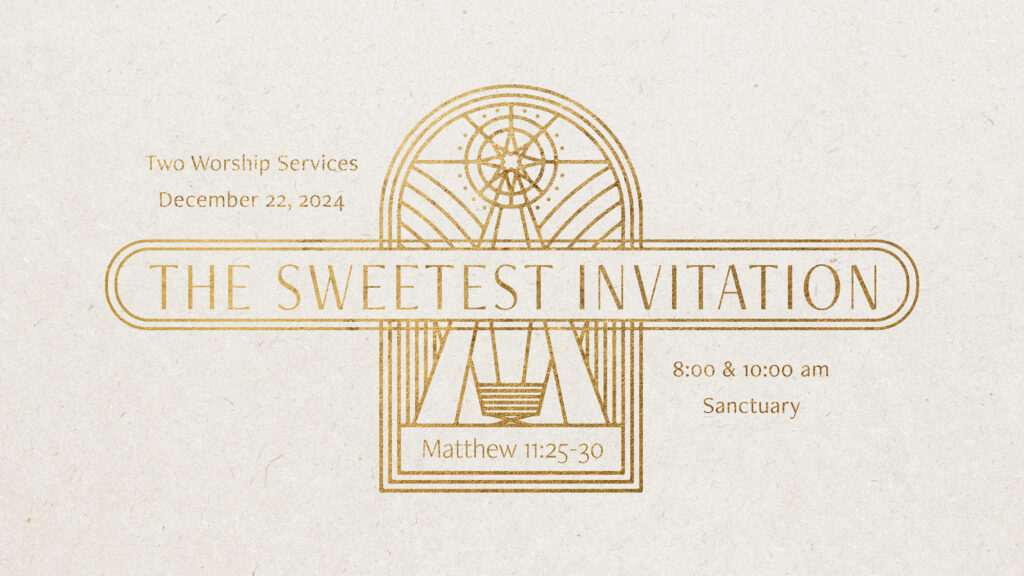 The Sweetest Invitation – Matthew 11:25-30